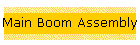 Main Boom Assembly