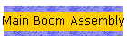 Main Boom Assembly