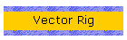 Vector Rig